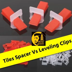 Tiles Spacer vs Tiles Leveling Clips